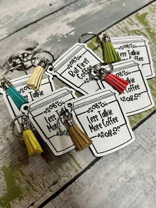 "Less Talkie, More Coffee" Keychain (Options)